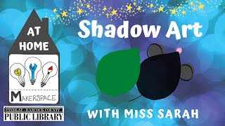 At Home Makerspace: Shadow Art