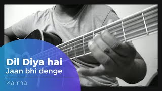 Video thumbnail of "Dil diya hai jaan bhi denge | Karma tune guitar tabs chords cover"