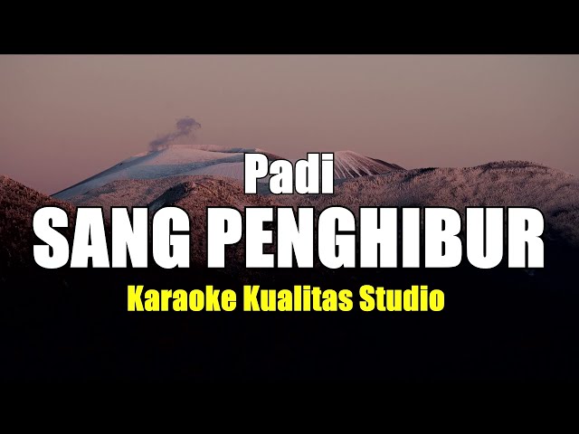 SANG PENGHIBUR - PADI KARAOKE VIDEO NO VOCAL MINUS ONE KUALITAS STUDIO class=