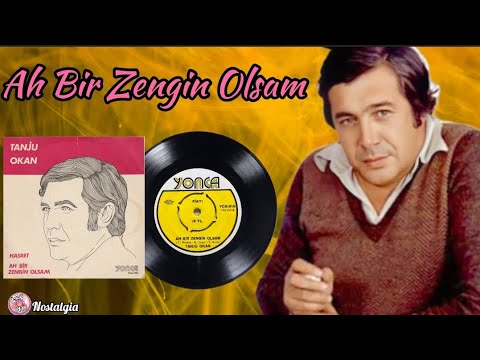 Tanju Okan - Ah Bir Zengin Olsam (Orjinal 45lik Plak Kayıtları)