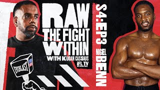 NIGEL BENN OPENS UP ON CONOR SITUATION, DRINKING, RACISM & AFFAIRS / RAW: THE FIGHT WITHIN (Ep3, S4)