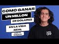 Cmo ganar tu primer milln de dlares en la vida real