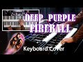 Deep Purple - Fireball (Keyboard Cover)