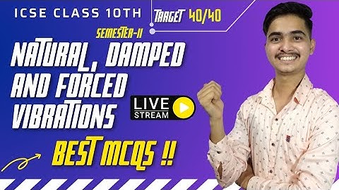 Best MCQs Of Natural Damped Forced Vibration & Resonance | ICSE 10 Sound MCQ| Semester 2 |