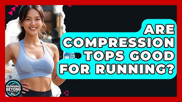 Are Compression Tops Good For Running? - Running Beyond Limits