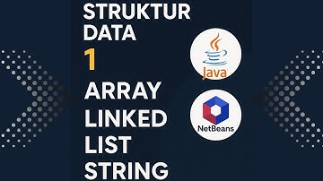 Tugas Struktur Data #1: Array, Linked List, dan String Menggunakan NetBeans