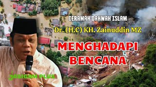 KH. Zainuddin MZ - Facing Calamity Full Islamic Lecture (Clear CDQ Audio)
