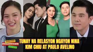 Tunay Na Relasyon ngayon ni Kim Chiu at Paulo Avelino