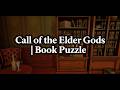 Call of the Elder Gods | Book Puzzle | 100% GUIDE | Загадка с Книгами