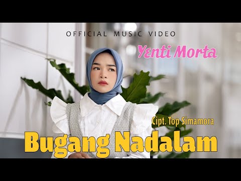 Bugang Na Dalam - Yenti Morta (Official Music Video)