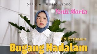 Download Lagu Bugang Na Dalam - Yenti Morta (Official Music Video)  MP3