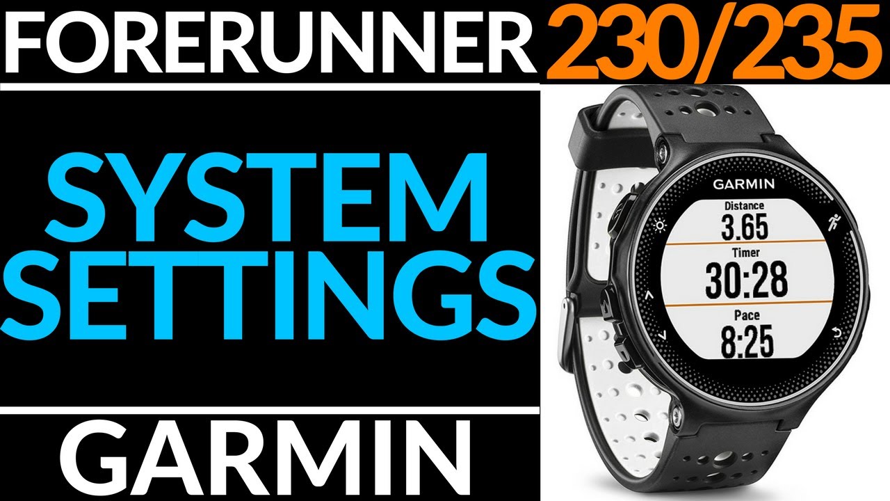 How Change System Settings - Garmin Forerunner 230 / 235 - YouTube