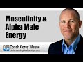 Masculinity & Alpha Male Energy