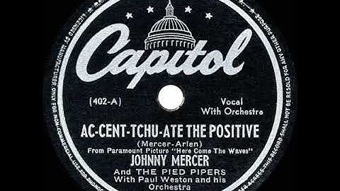 1945 HITS ARCHIVE: Ac-Cent-Tchu-Ate The Positive - Johnny Mercer & Pied Pipers (a #1 record)