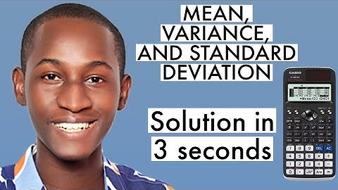 MEAN, VARIANCE, AND STANDARD DEVIATION USING CASIO FX-991 EX CLASSWIZ CALCULATOR.