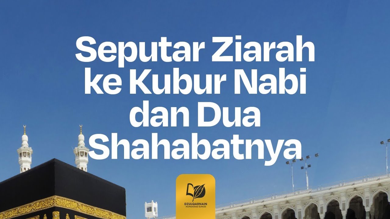 ⁣55. Seputar Ziarah ke Kubur Nabi dan Dua Shahabatnya