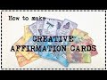 How to make ... Creative Affirmation Cards