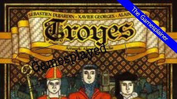 Troyes Gamesplained - Part 2 (Gamesplayed)