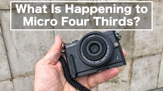 Micro Four Thirds –What Is Happening?