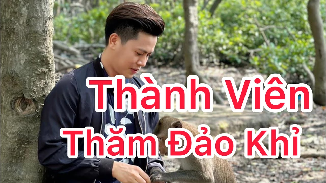 Thành Viên Thăm Đảo Khỉ Cần Giờ