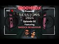 Groovebox sa presents sessions 2024 episode 02ep02     featuring bassick behavior 