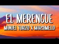 Manuel Turizo x Marshmello - El Merengue (Letra/Lyrics)