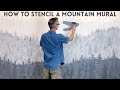 How To Stencil a Mountain Mural With Wall Stencils In A Few Hours! [ FULL TUTORIAL ]