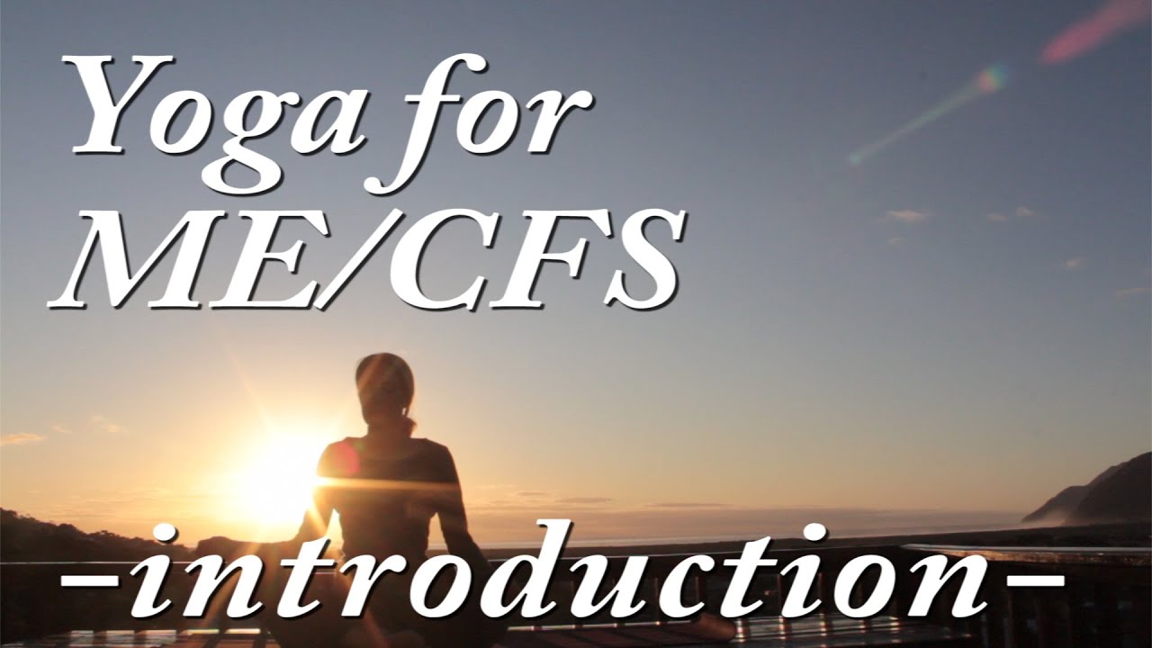 Yoga for ME/CFS introduction to phases YouTube