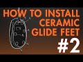 How To Install Ceramic Glide Feet #2 - Mo42 by LEXIP