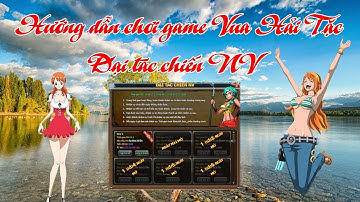 [Game] Đại tác chiến NV | Nguyễn Viết Xuân | Game Vua Hải Tặc