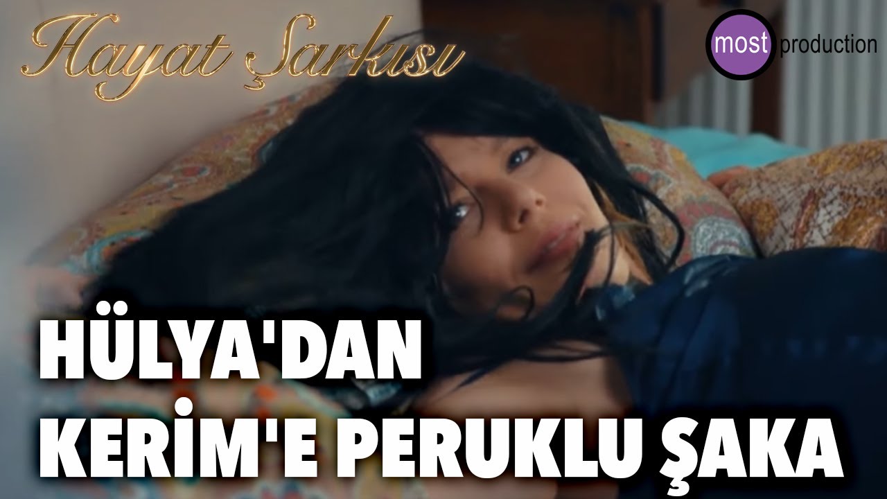 Hayat Şarkısı - Hülya'dan Kerim'e Peruklu Şaka