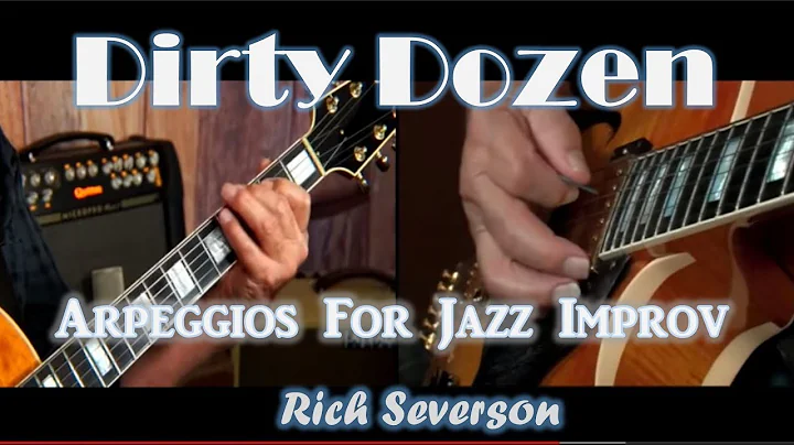 Dirty Dozen Arpeggios  For Jazz Improv Rich Severson