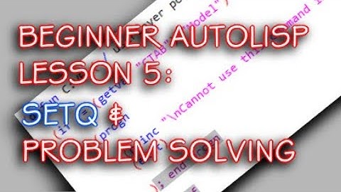 BEGINNER LISP - LESSON 5 - SETQ & PROBLEM SOLVING