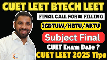CUET LEET 2025 FROM OUT BTECH LATERAL ENTRY | FINAL CALL FILLING FORM IGDTUW LEET 2025 HBTU/MMM/AKTU