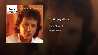 Gary Stewart -An Empty Glass