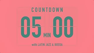 5 Minute Countdown Timer 🎶 Flip Clock with Latin Jazz & Bossa 🌞🔔