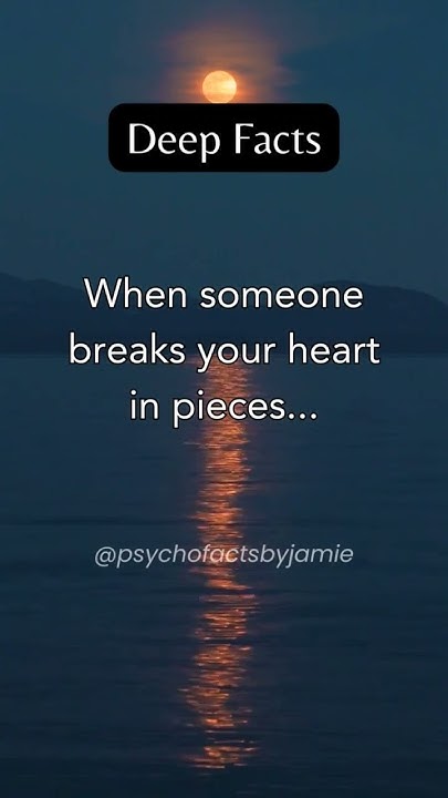 When Someone Breaks Your Heart In Pieces shorts psychology when-someone-breaks-your-heart-in-pieces-shorts-psychology