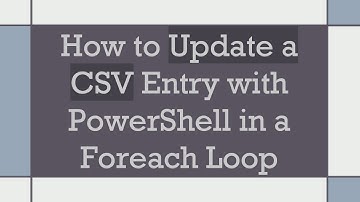 How to Update a CSV Entry with PowerShell in a Foreach Loop