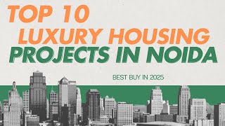 Top 10 Luxury Housing Projects In Noida Uber Luxury Apartments