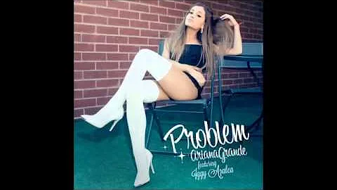 Ariana Grande ft. Iggy Azalea- Problem (Audio)