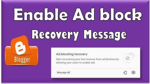 How to enable adblock recovery message in blogger adsense account