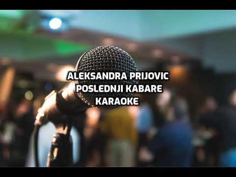 Aleksandra Prijovic - Poslednji Kabare Karaoke Matrica Insturmental