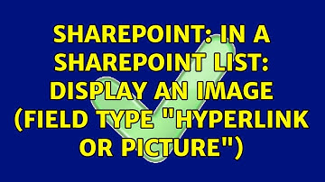 Sharepoint: In a Sharepoint List: Display an Image (field type "Hyperlink or Picture")