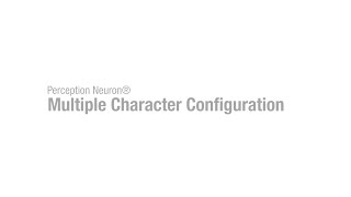 Perception Neuron Multiple Character Configuration