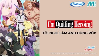 @AnimaxAsia X @MskyMedia | Apr 2024 | I'm Quitting Heroing - Trailer