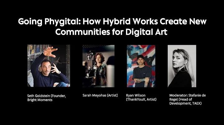 Digital Dialogues | Going Phygital: How Hybrid Works Create New Communities for Digital Art
