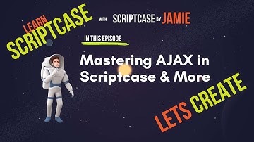 Enhancing Scriptcase Projects with AJAX & More | ScriptcaseByJamie