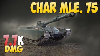 Char Mle. 75 - 4 Kills 7.7K DMG - Эффективный! - Мир Танков