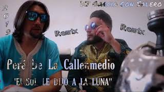 LA CALLENMEDIO 2019 "EL SOL LE DIJO A LA LUNA" REMIX | DJ GARCIA CON SALERO