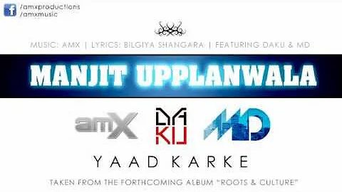 Manjit Upplanwala Yaad Karke Ft Daku & MD  PROMO Music Amx